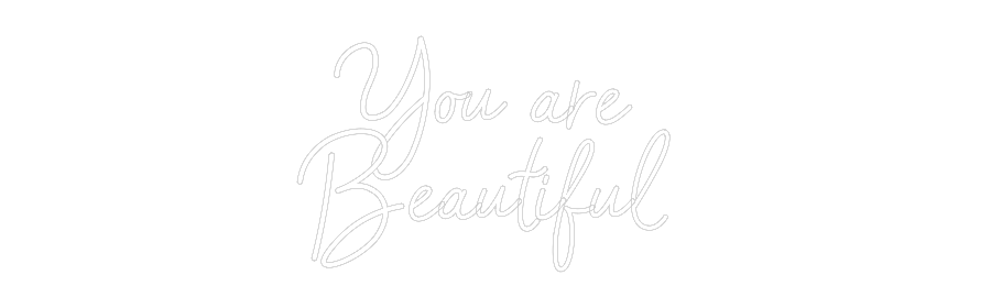 Konfigurator - Neon LED Flex - Personalisierter Indoor Schriftzug You are 
Bea...