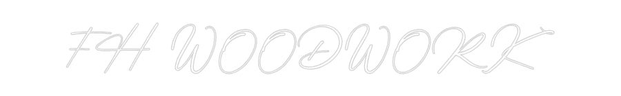 Konfigurator - Neon LED Flex - Personalisierter Indoor Schriftzug FH WOODWORK
