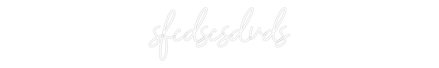 Konfigurator - Neon LED Flex - Personalisierter Indoor Schriftzug sfcdscsdvds