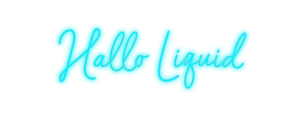 Konfigurator - Neon LED Liquid Acryl - Personalisierter Indoor & Outdoor Schriftzug Hallo Liquid