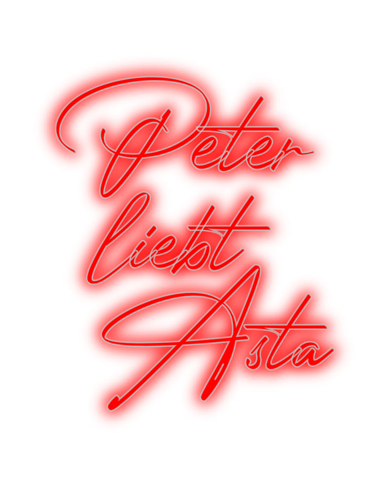 Konfigurator - Neon LED Flex - Personalisierter Indoor Schriftzug Peter
liebt
...