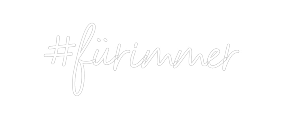 Konfigurator - Neon LED Flex - Personalisierter Indoor Schriftzug #fürimmer