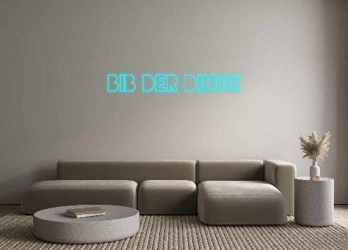 Konfigurator - Neon LED Flex - Personalisierter Indoor Schriftzug BIB DER DINGE