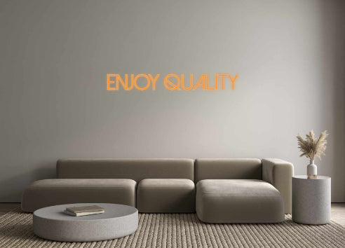 Konfigurator - Neon LED Flex - Personalisierter Indoor Schriftzug ENJOY QUALITY