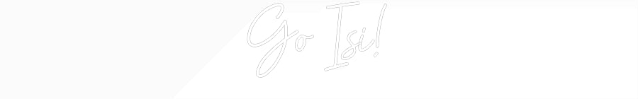 Konfigurator - Neon LED Flex - Personalisierter Indoor Schriftzug Go Isi!