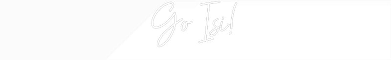 Konfigurator - Neon LED Flex - Personalisierter Indoor Schriftzug Go Isi!