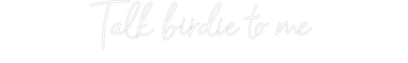 Konfigurator - Neon LED Flex - Personalisierter Indoor Schriftzug Talk birdie t...
