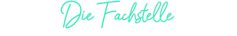 Konfigurator - Neon LED Flex - Personalisierter Indoor Schriftzug Die Fachstelle