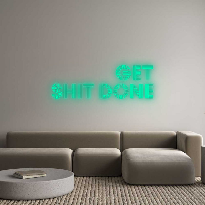 Konfigurator - Neon LED Flex - Personalisierter Indoor Schriftzug get
shit done