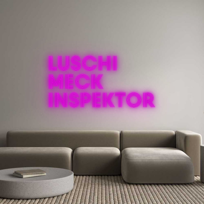 Konfigurator - Neon LED Flex - Personalisierter Indoor Schriftzug Luschi
Meck
...