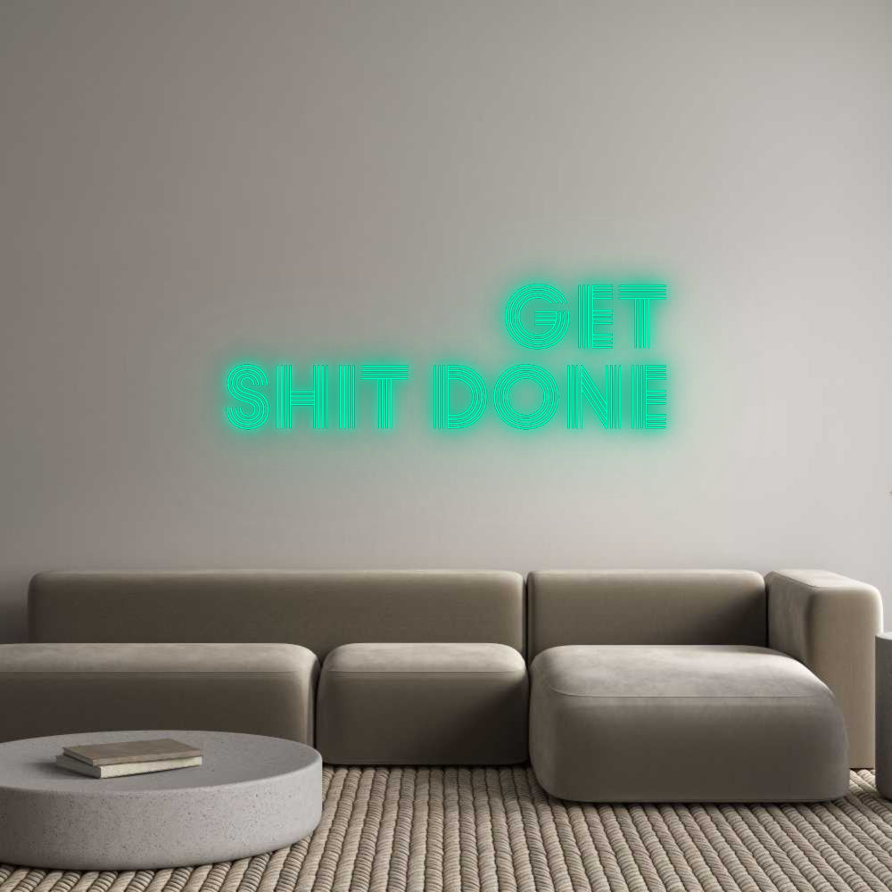 Konfigurator - Neon LED Flex - Personalisierter Indoor Schriftzug get
shit done