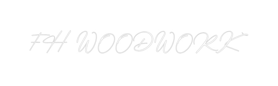 Konfigurator - Neon LED Flex - Personalisierter Indoor Schriftzug 
FH WOODWORK
