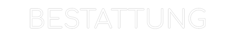 Konfigurator - Neon LED Flex - Personalisierter Indoor Schriftzug BESTATTUNG