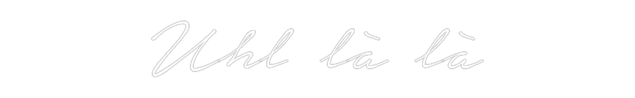 Konfigurator - Neon LED Flex - Personalisierter Indoor Schriftzug Uhl là là