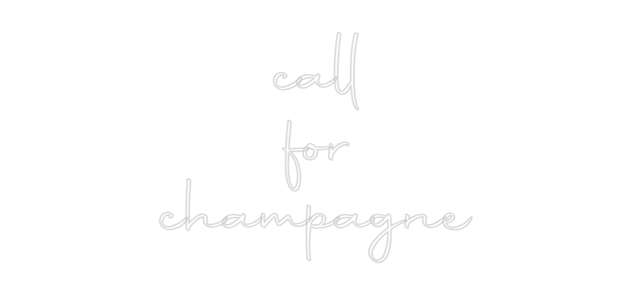 Konfigurator - Neon LED Flex - Personalisierter Indoor Schriftzug call
for
ch...