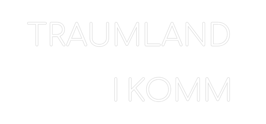 Konfigurator - Neon LED Flex - Personalisierter Indoor Schriftzug TRAUMLAND 

...
