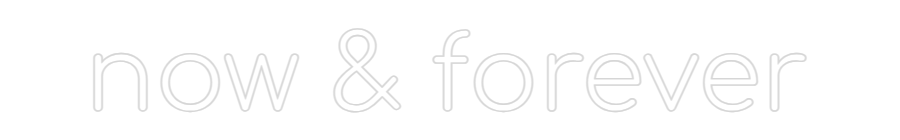 Konfigurator - Neon LED Clip - Personalisierter Indoor Schriftzug now & forever