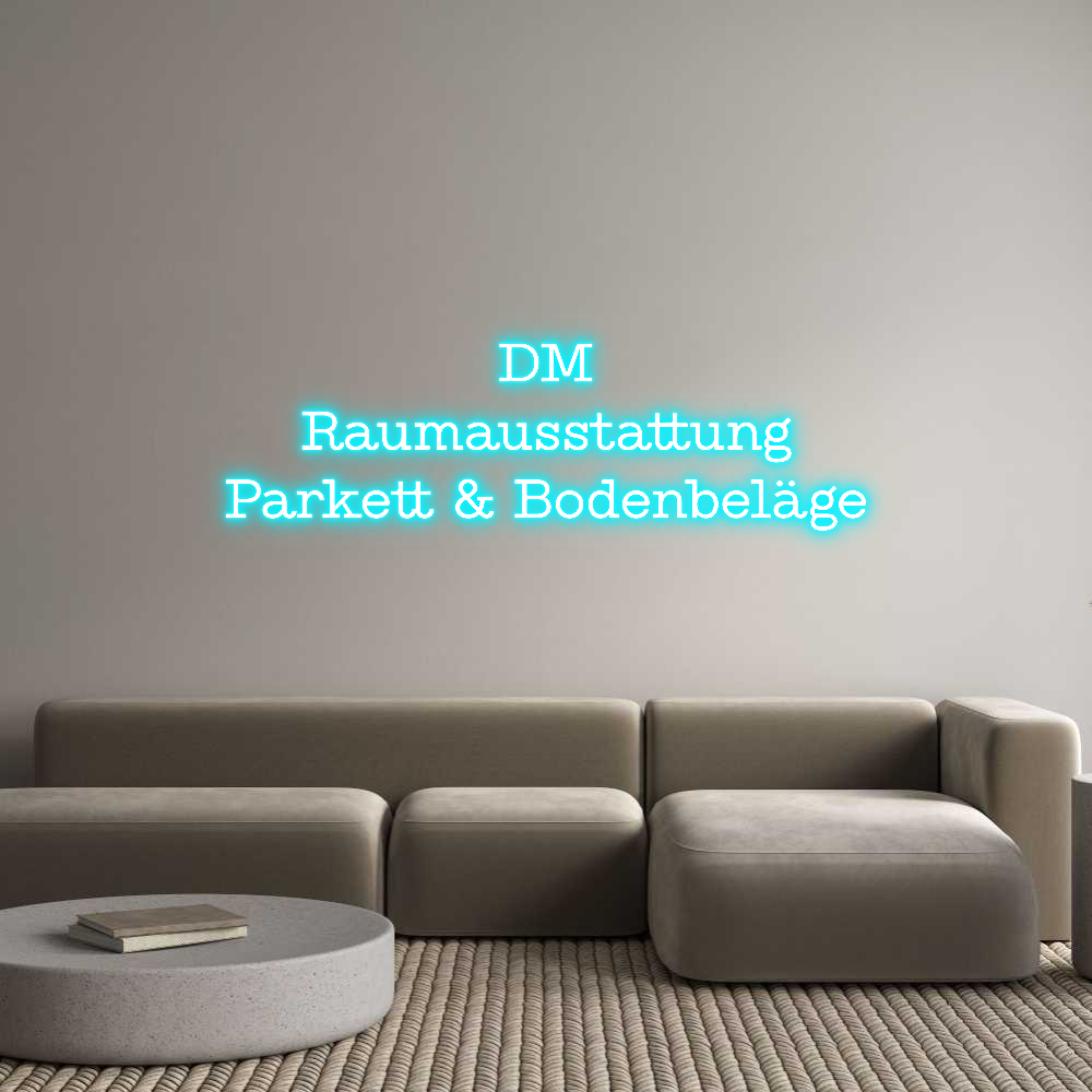 Konfigurator - Neon LED Flex - Personalisierter Indoor Schriftzug DM
Raumausst...