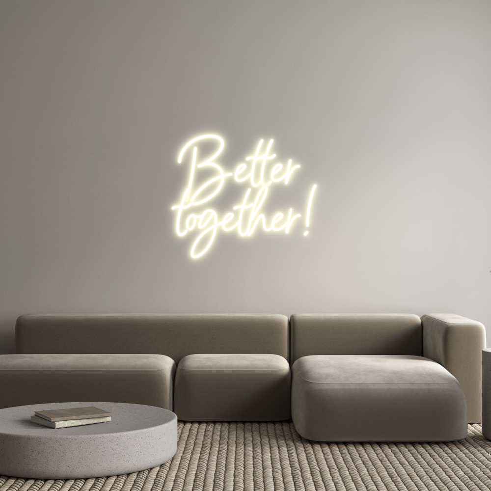 Konfigurator - Neon LED Flex - Personalisierter Indoor Schriftzug Better 
toge...
