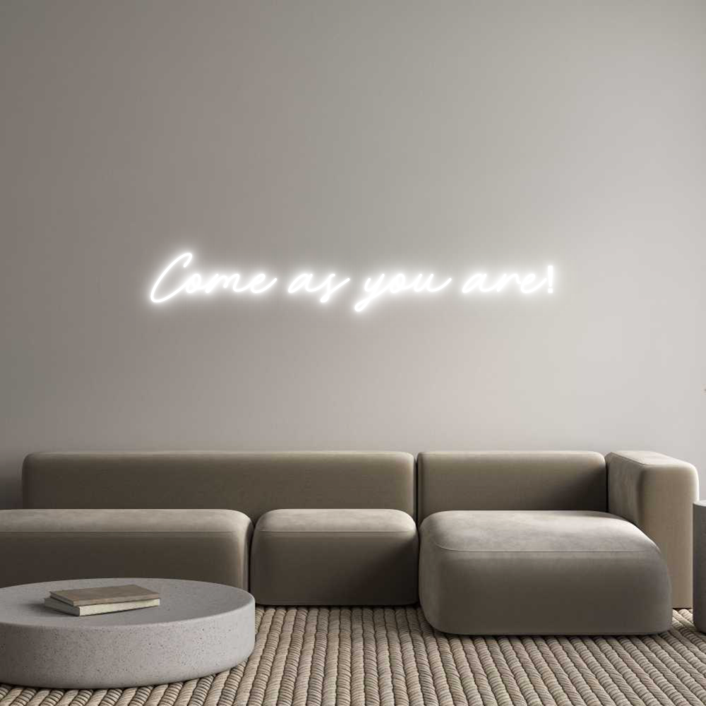 Konfigurator - Neon LED Flex - Personalisierter Indoor Schriftzug Come as you a...