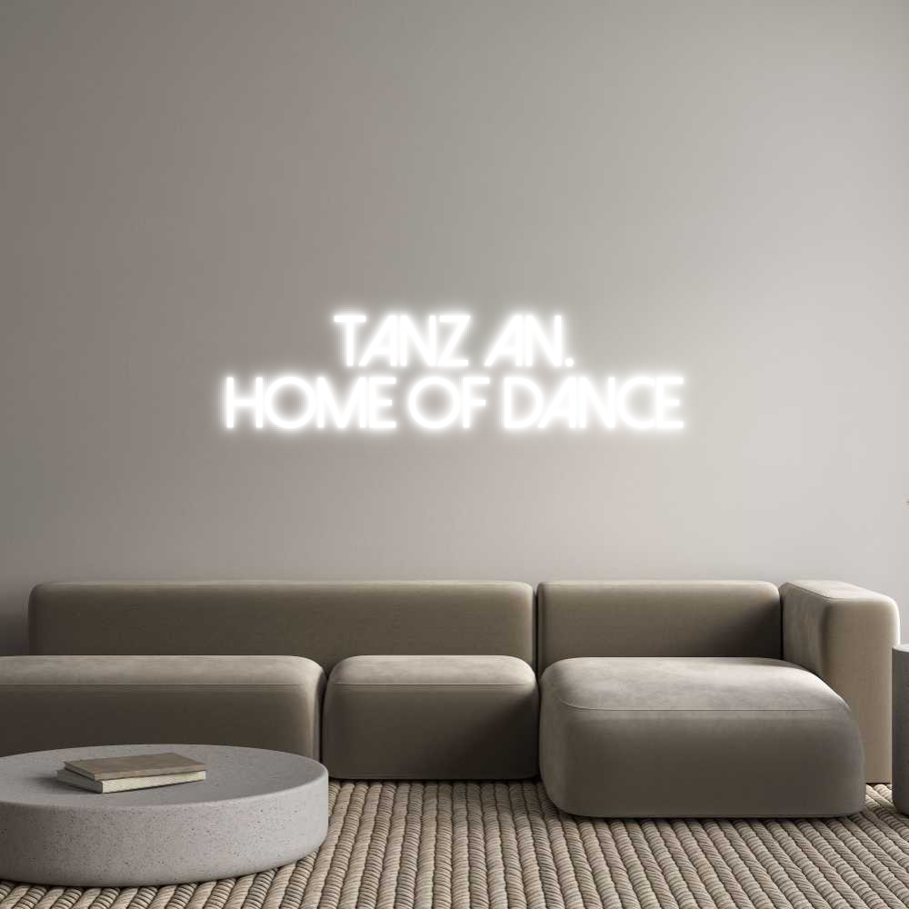 Konfigurator - Neon LED Clip - Personalisierter Indoor Schriftzug TANZ AN. 
HO...