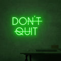 "don´t quit" - LED Schriftzug - Leuchtschriftzug