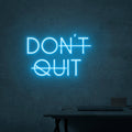 "don't quit" - LED lettering - illuminated lettering