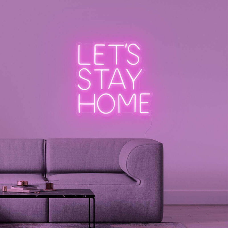 Let's stay home an f*ck Neon-Schild Schriftzug LED Leuchte